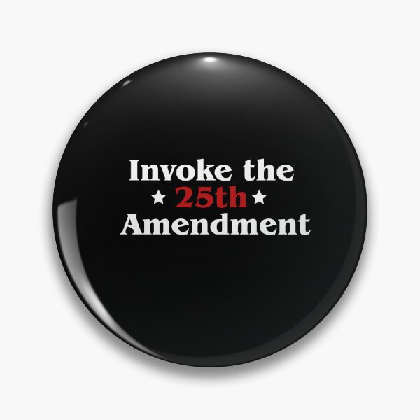 Item preview, Anti Trump Invoke The 25th Amendment designed and sold by koffmannohe.