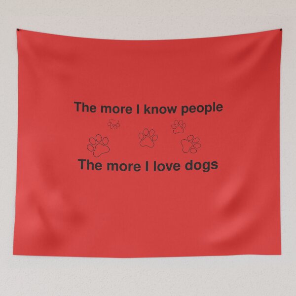 Item preview, The More I Know People Dog Quote designed and sold by GW-STUDIO.