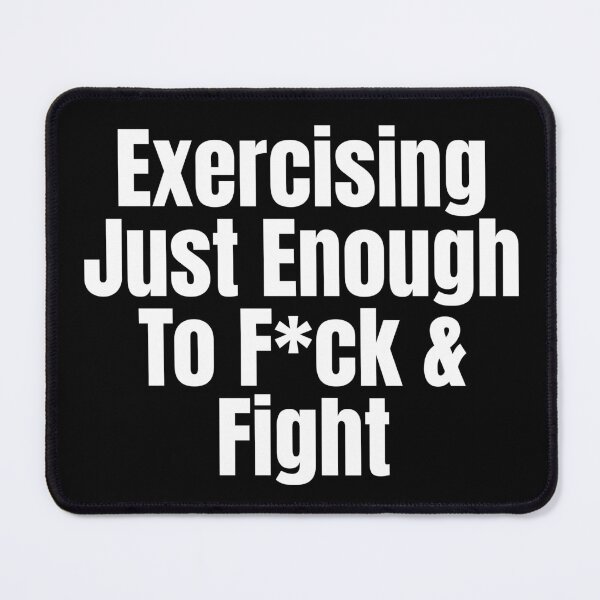 Item preview, Exercising Just Enough To F=ck & Fight designed and sold by Dondonmart.