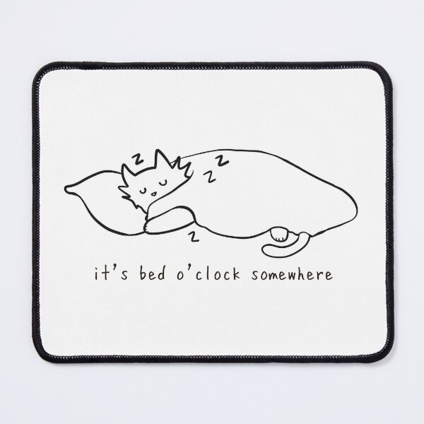Item preview, It's Bed O'Clock Somewhere - Sleepy Kitty designed and sold by rornelson.