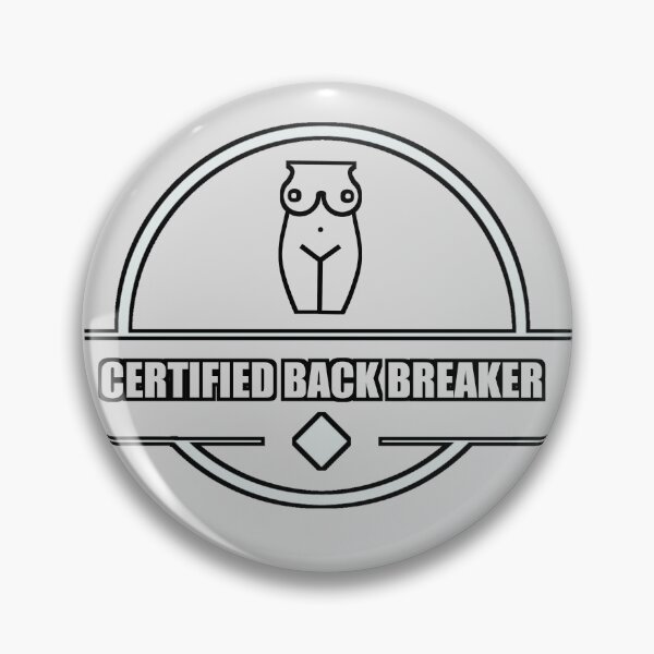 Item preview, Certified Back Breaker Dirty Merit Badge designed and sold by FestDrip.