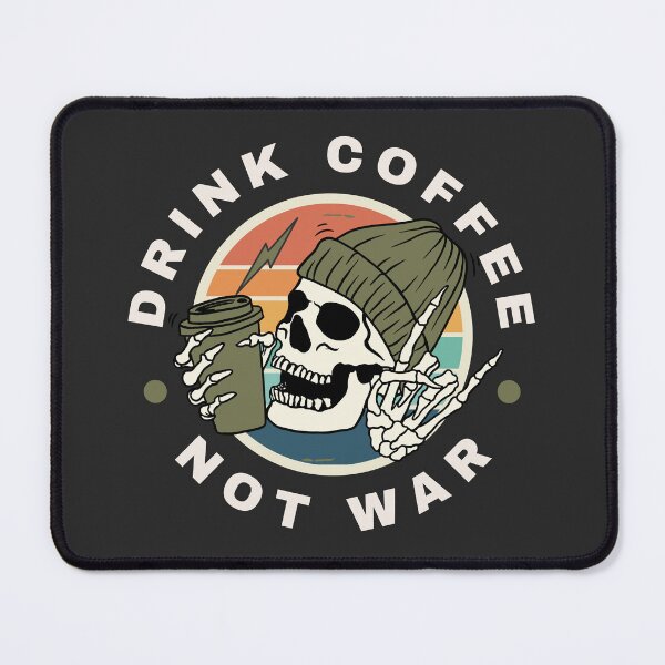 Item preview, Drink Coffee Not War Skeleton designed and sold by CHANCHANAI.