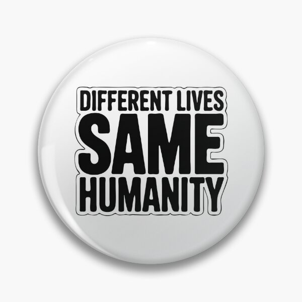 Item preview, Different Lives Same Humanity Unity Quote designed and sold by CoastalEmp.