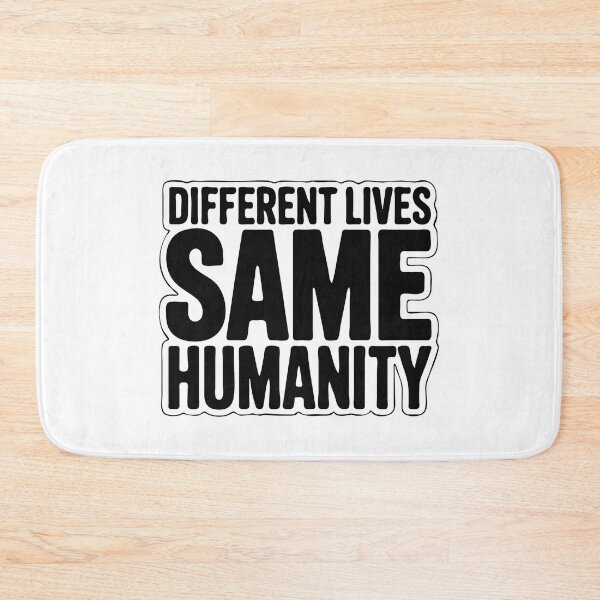 Item preview, Different Lives Same Humanity Unity Quote designed and sold by CoastalEmp.