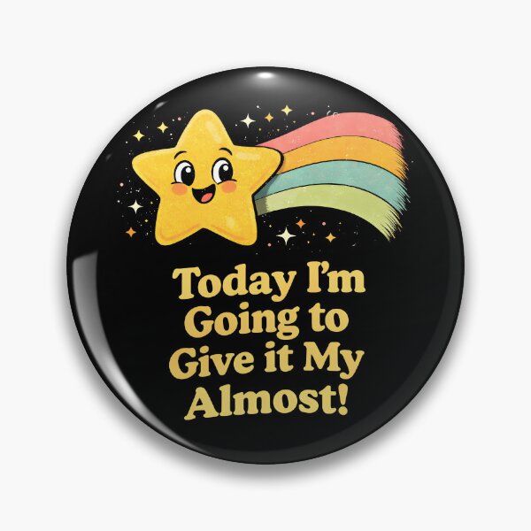 Item preview, Today Im Going to Give It My Almost designed and sold by JODYSMORGAN.