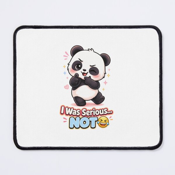 Item preview, I Was Serious NOT Panda – Funny April Fool Cute Kawaii Prank Meme Design designed and sold by snaperos.