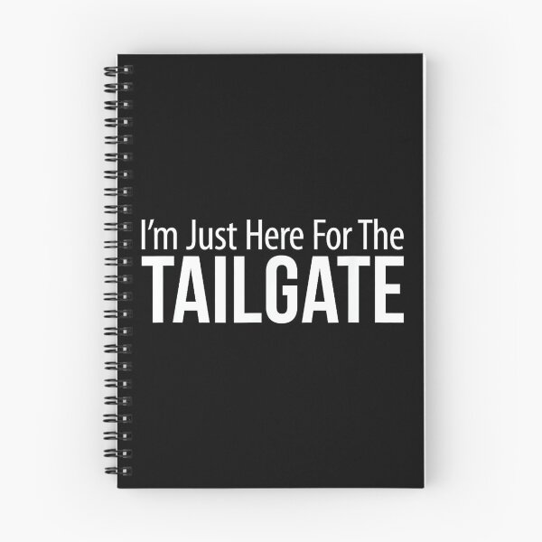 Item preview, I'm Just Here For The Tailgate - designed and sold by DeanASkinner.