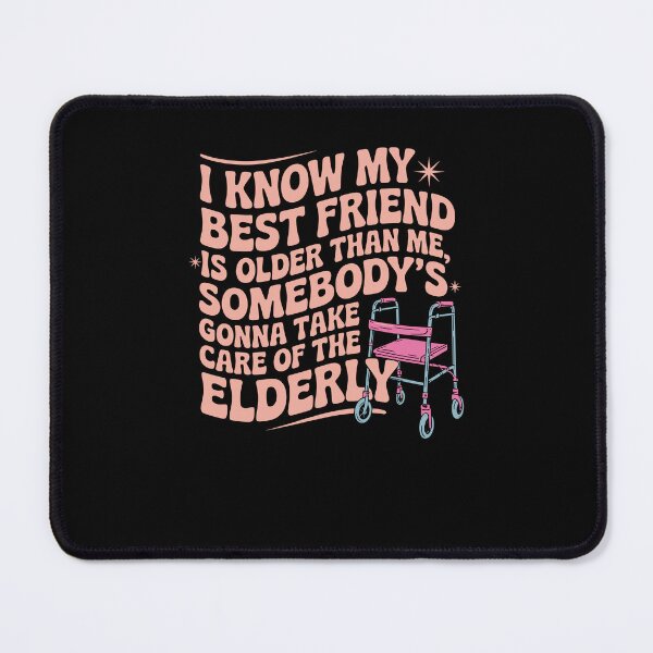 Item preview, I Know My Best Friend Is Older Than Me Somebody Gotta Funny designed and sold by Dressed For  Duty.
