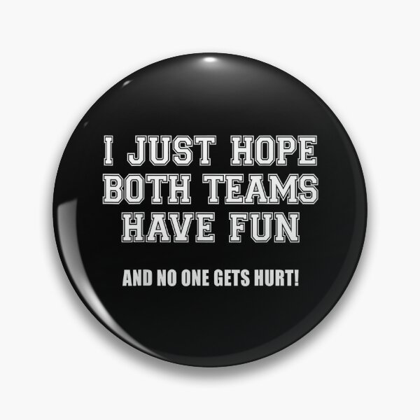 Item preview, I just hope both teams have fun designed and sold by DeanASkinner.