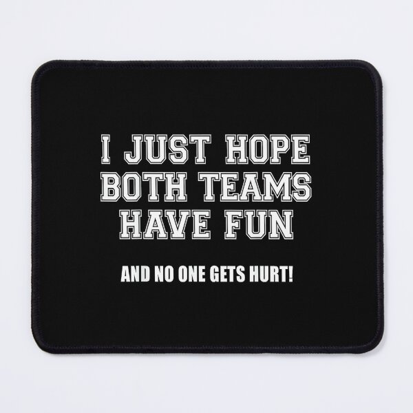 Item preview, I just hope both teams have fun designed and sold by DeanASkinner.