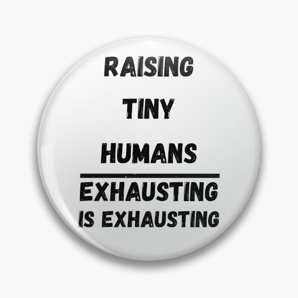 Item preview, Raising Tiny Humans Is Exhausting | Funny Mum Quote | Mothers Day Gift designed and sold by BluntSupplyCo.