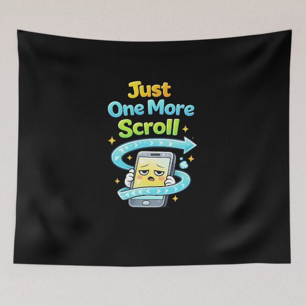 Item preview, Just One More Scroll – Funny Phone Addiction Meme Design designed and sold by NarpLTD.