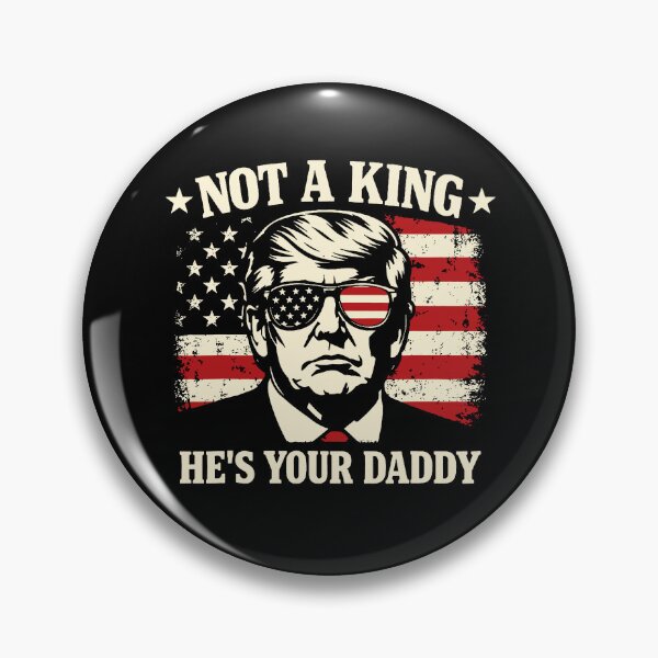 Item preview, Not A King He's Your Daddy Trump designed and sold by sawczy-shop.