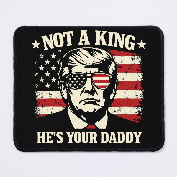 Item preview, Not A King He's Your Daddy Trump designed and sold by sawczy-shop.
