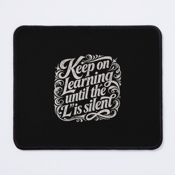 Item preview, Keep on learning until the "L" is silent designed and sold by Pflugart.
