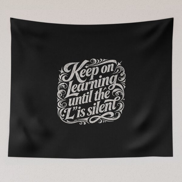 Item preview, Keep on learning until the "L" is silent designed and sold by Pflugart.