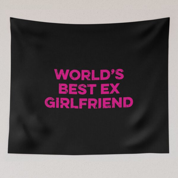 Item preview, World’s Best Ex Girlfriend designed and sold by kazunayukov.