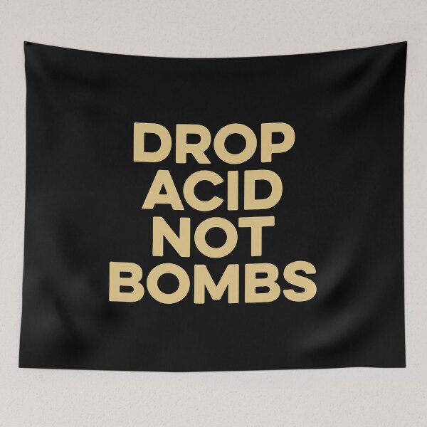 Item preview, Drop Acid Not Bombs designed and sold by kazunayukov.