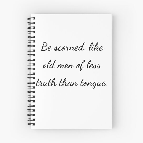 Item preview, "Be scorned, like old men of less truth than tongue," - handwriting black designed and sold by ariksworld.