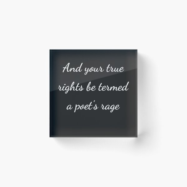 Item preview, "And your true rights be termed a poet's rage" - handwriting white designed and sold by ariksworld.