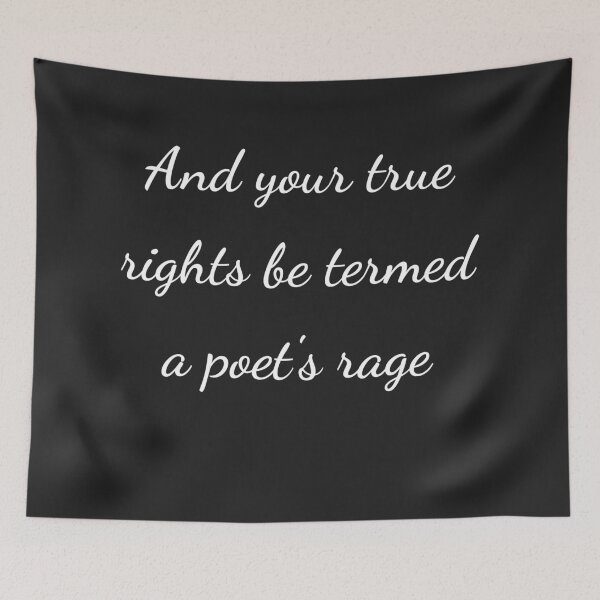 Item preview, "And your true rights be termed a poet's rage" - handwriting white designed and sold by ariksworld.