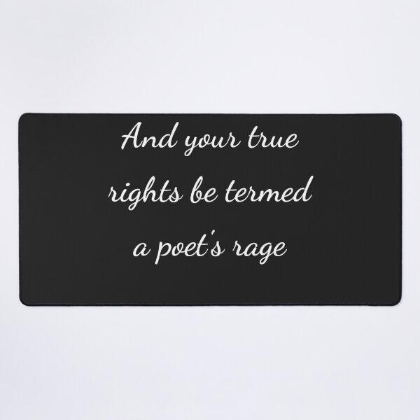Item preview, "And your true rights be termed a poet's rage" - handwriting white designed and sold by ariksworld.