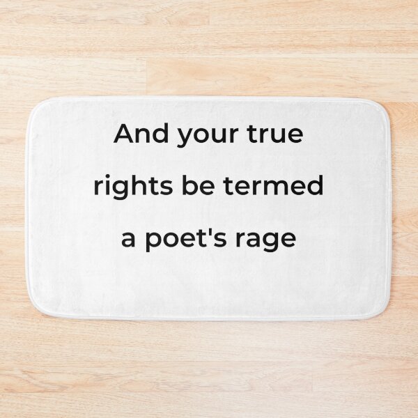 Item preview, "And your true rights be termed a poet's rage" - print black designed and sold by ariksworld.