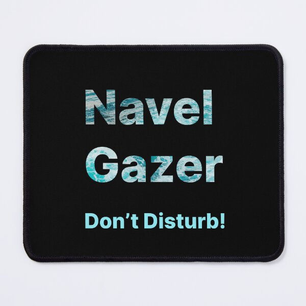 Item preview, Navel Gazer designed and sold by The WordCatcher Street.