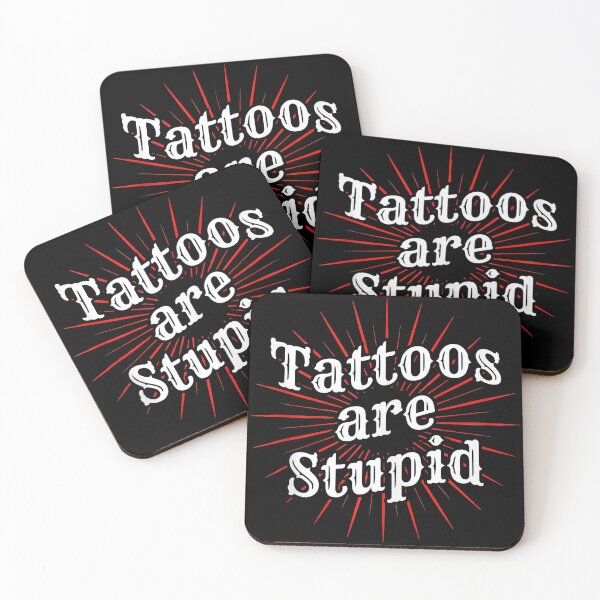 Item preview, Tattoos Are Stupid Funny Sarcastic  designed and sold by Modaozushi216.