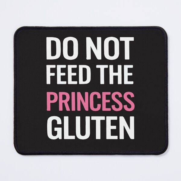 Item preview, Do Not Feed The Princess Gluten Funny Gluten Free Humor Design designed and sold by kiralynstration.