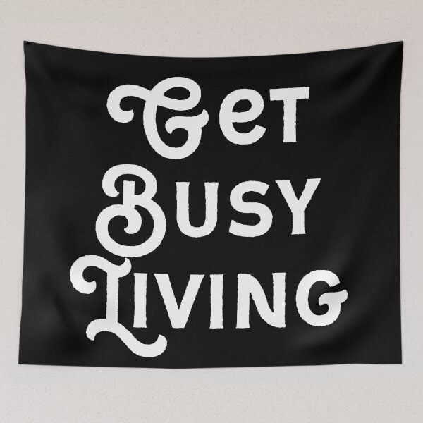 Item preview, get busy living designed and sold by Kerry Pritchard.