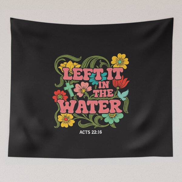 Item preview, Baptism I Left It In The Water Floral Christian Faith Design designed and sold by kiralynstration.