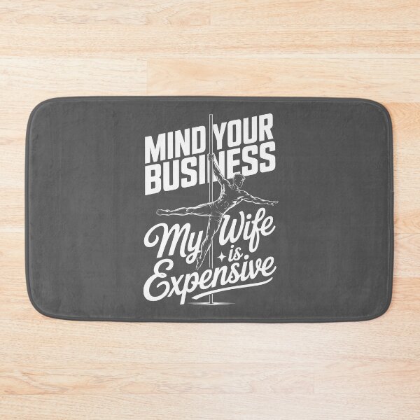 Item preview, Mind Your Business My Wife is Expensive designed and sold by Millsoft.