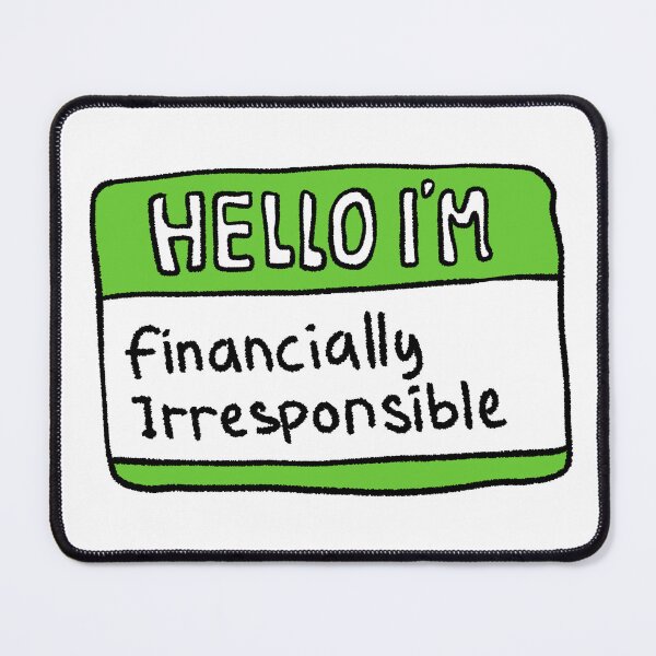 Item preview, Hello I'm Financially Irresponsible - Funny Name Tag designed and sold by RNASstuff.