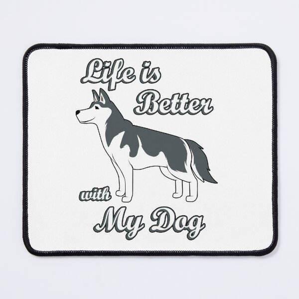 Item preview, Life is Better with my Dog Siberian Husky Design designed and sold by Jaudaux Designs.