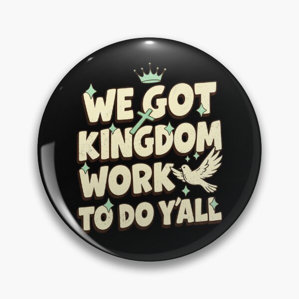 Item preview, We Got Kingdom Work to Do Yall Faith Christian designed and sold by Patchina.
