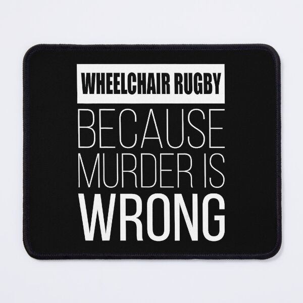 Item preview, Wheelchair Rugby Because Murder Is Wrong Funny Quote designed and sold by GabrieSketcham.