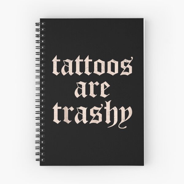Item preview, Tattoos Are Trashy Vintage Gothic Text  designed and sold by Modaozushi216.