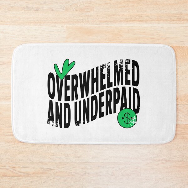 Item preview, Overwhelmed And Underpaid Funny Work Burnout Humor designed and sold by IslandTyped.