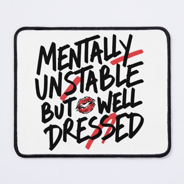 Item preview, Mentally Unstable But Well Dressed Funny Sarcastic designed and sold by IslandTyped.