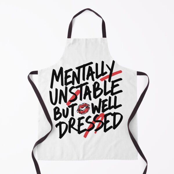 Item preview, Mentally Unstable But Well Dressed Funny Sarcastic designed and sold by IslandTyped.