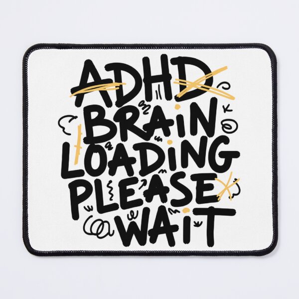 Item preview, ADHD Brain Loading Please Wait Funny Neurodivergent designed and sold by IslandTyped.