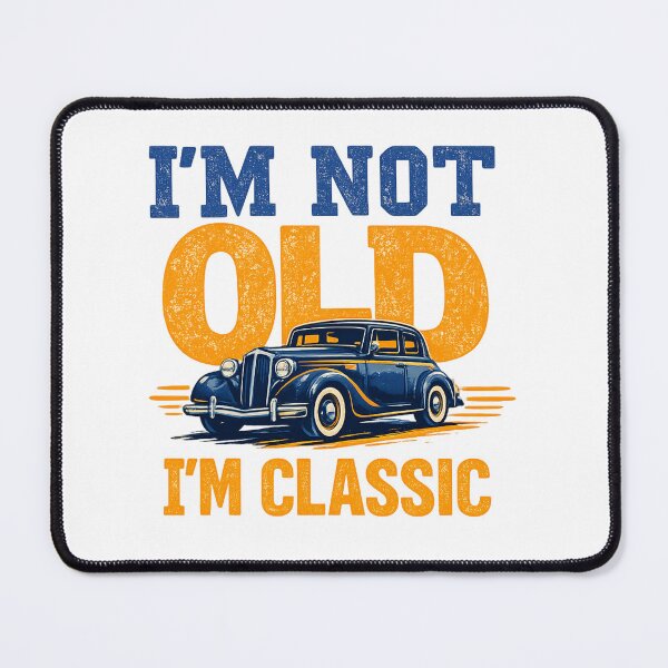 Item preview, I'm Not Old I'm Classic - Vintage Car Enthusiast Humor designed and sold by myforestfog.