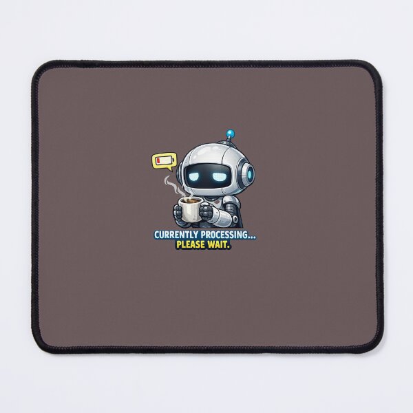 Item preview, Currently Processing… Please Wait ? Funny AI Robot Meme designed and sold by MeadowMagicDesigns.