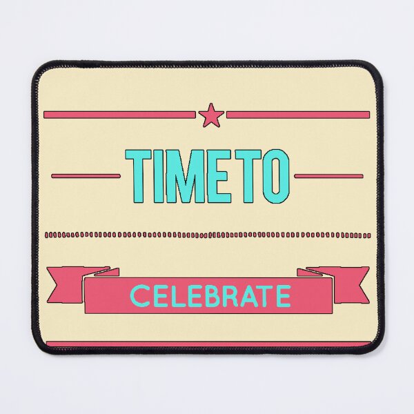 Item preview, Time to Celebrate Festive Phrase Cheerful Design for Parties and Birthdays Original Gift designed and sold by AstronautMerch.