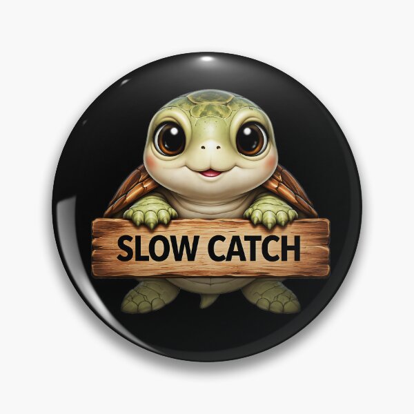 Item preview, Slow Catch Cute Turtle Sign designed and sold by EimSol.