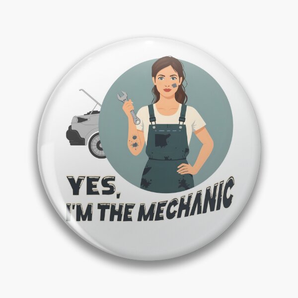 Item preview, Yes, I’m The Mechanic – Funny Female Mechanic Empowerment Design designed and sold by TestudoDesign.