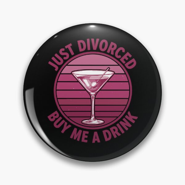 Item preview, Divorce Just Divorced Buy Me A Drink Finally designed and sold by LuminOrb.