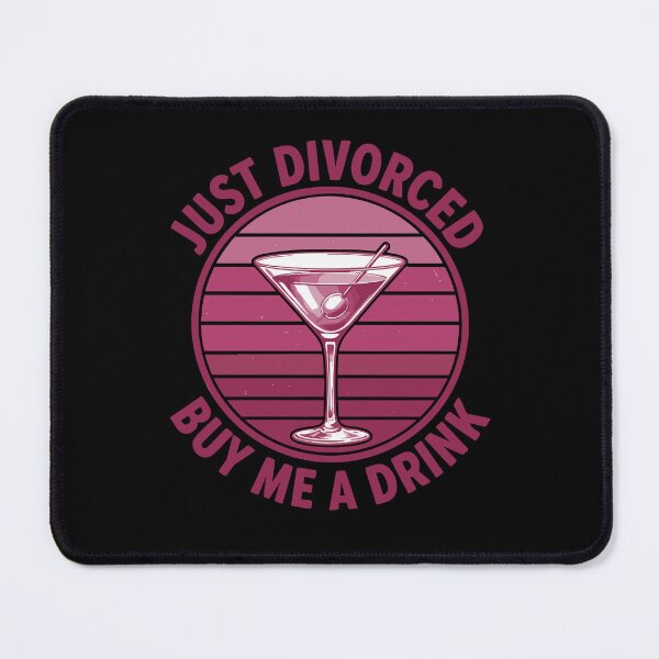 Item preview, Divorce Just Divorced Buy Me A Drink Finally designed and sold by LuminOrb.