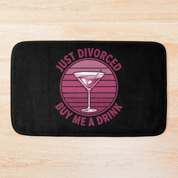 Item preview, Divorce Just Divorced Buy Me A Drink Finally designed and sold by LuminOrb.